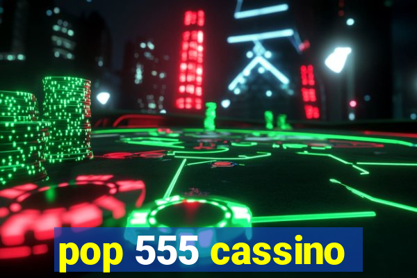 pop 555 cassino